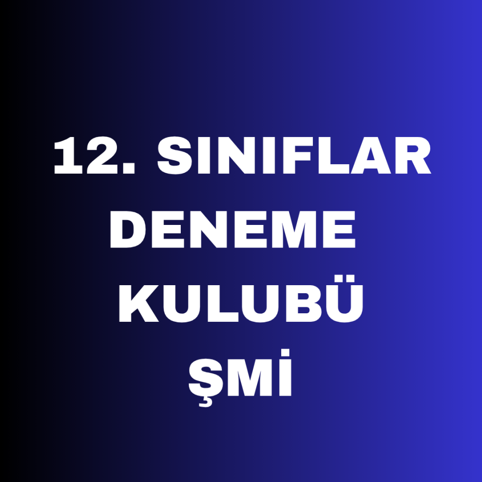 ŞMİ 12. SINIF DENEME KULUBÜ